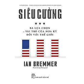 Sách-Siêu cường - Ba lựa chọn về vai trò của Hoa Kỳ đối với thế giới