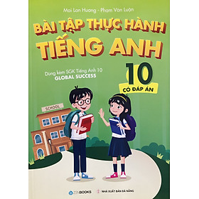 Bài Tập Thực Hành Tiếng Anh 10 (Global Success) - Có Đáp Án