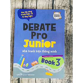  Sách Debate Pro Junior 3 – Nhà Tranh Biện Thông Minh 3