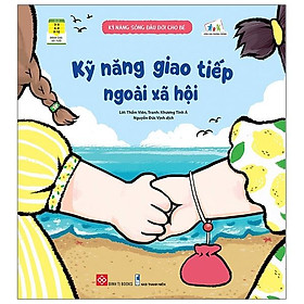Kỹ Năng Sống Đầu Đời Cho Bé - Kỹ Năng Giao Tiếp Ngoài Xã Hội
