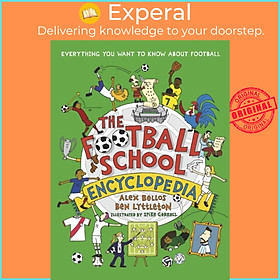 Sách - The Football School Encyclopedia - Everything you want to know about foo by Ben Lyttleton (UK edition, hardcover)