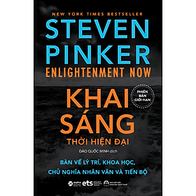 KHAI SÁNG THỜI HIỆN ĐẠI (Enlightenment Now) - Steven Pinker - Đào Quốc Minh dịch - (bìa mềm)