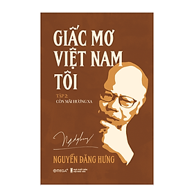 Giấc Mơ Việt Nam Tôi - Tập 2 Còn Mãi Hương Xa