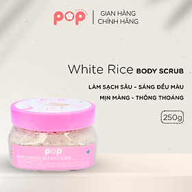 Scrub Gạo Hữu Cơ Tẩy Tế Bào Da Chết POP