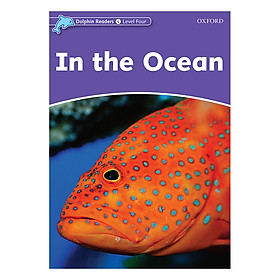 Oxford Dolphin Readers Level 4: In the Ocean