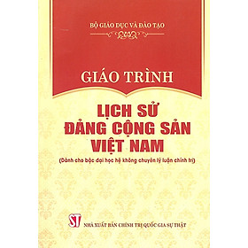 GIÁO TRÌNH LỊCH SỬ ĐẢNG CỘNG SẢN VIỆT NAM DÀNH CHO BẬC ĐẠI HỌC HỆ KHÔNG