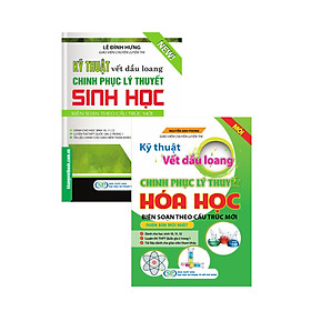 Combo Kỹ Thuật Vết Dầu Loang Chinh Phục Lý Thuyết Hóa Học + Sinh Học (Bộ 2 Cuốn) 