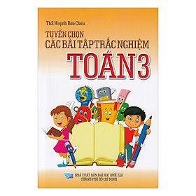 Tuyển Chọn Các Bài Tập Trắc Nghiệm Toán 3 (Tái Bản 2018)