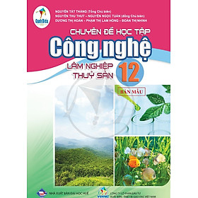 Sách giáo khoa Chuyên đề học tập Công nghệ 12- Lâm nghiệp Thủy sản- Cánh Diều (Kèm Nilon bọc Sách) - Cty Sách & Thiết Bị Trường Học TP.HCM