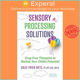 Hình ảnh Sách - Sensory Processing Solutions - Drug-Free Therapies to Realize Your C by Sally Fryer Dietz (US edition, paperback)