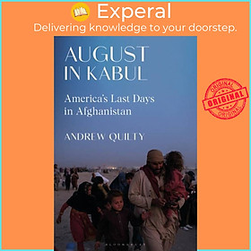 Hình ảnh Sách - August in Kabul - America's Last Days in Afghanistan by Mr Andrew Quilty (UK edition, hardcover)