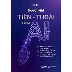 Sách Người Viết Tiến - Thoái Cùng AI