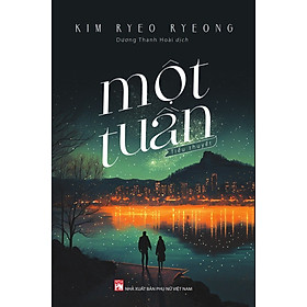 Một tuần - kim ryeo ryeong - tiểu thuyết