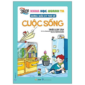 Khoa Học Quanh Ta - Những Điều Kỳ Thú Về Cuộc Sống