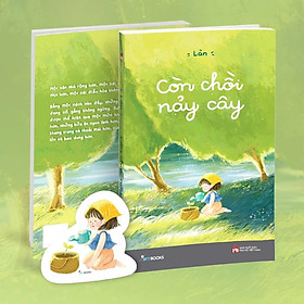 Còn Chồi Nảy Cây - Tặng Kèm Bookmark