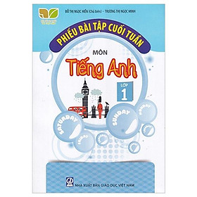 Phiếu Bài Tập Cuối Tuần Môn Tiếng Anh Lớp 1 (Kết Nối) - Cty Sách & VHP Quảng Lợi
