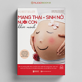 Mang Thai Sinh Nở Và Nuôi Con Khỏe Mạnh