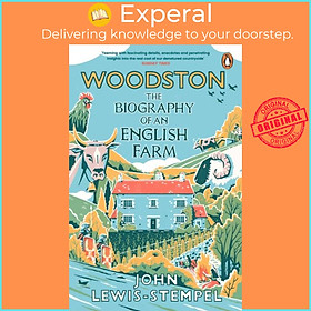 Sách - Woodston - The Biography of An English Farm - The Sunday Times Best by John Lewis-Stempel (UK edition, paperback)