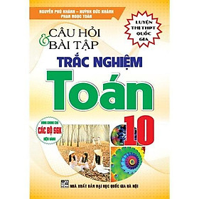 Sách - Câu Hỏi Và Bài Tập Trắc Nghiệm Toán Lớp 10 - Dùng Chung Cho Các Bộ SGK Hiện Hành - Hồng Ân