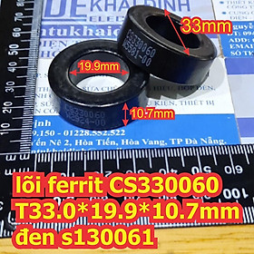 2 cái lõi ferrit CS330060 T33.0*19.9*10.7mm đen s130061 kde3358