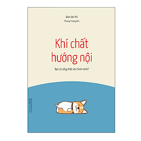 Khí Chất Hướng Nội – Bạn có sống thật với chính mình?