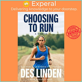 Sách - Choosing To Run : A Memoir by Des Linden (US edition, hardcover)