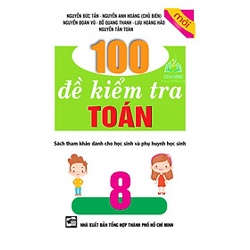 Hình ảnh Sách - 100 Đề Kiểm Tra Toán Lớp 8 (KV)