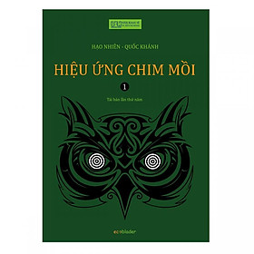 Hiệu ứng chim mồi - Tập 1 (tái bản 2018)