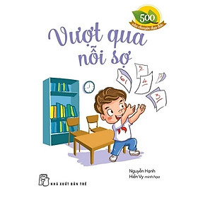 500 Câu Chuyện Đạo Đức. Vượt Qua Nỗi Sợ