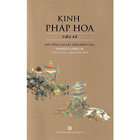 Kinh pháp hoa: tiểu sử - đời sống của các giáo điển vĩ đại