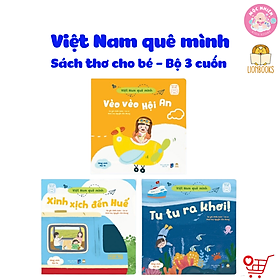 Sách thơ cho bé - Bộ 03 cuốn Việt Nam Quê Mình - Dành cho bé 0-3 tuổi - Lionbooks