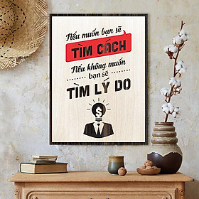 Tranh gỗ TBIG 118 - Nếu muốn bạn sẽ tìm cách nếu không muốn bạn sẽ tìm lý do