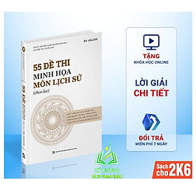 Sách - 55 đề minh họa Môn Lịch sử (chọn lọc) - ID