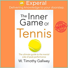 Sách - The Inner Game of Tennis - One of Bill Gates All-Time Favourite Boo by W. Timothy Gallwey (UK edition, paperback)