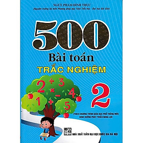 500 Bài Toán Trắc Nghiệm Lớp 2 (Biên Soạn Theo Chương Trình Mới)