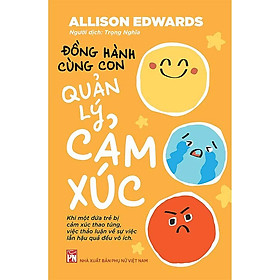 Đồng Hành Cùng Con Quản Lý Cảm Xúc
