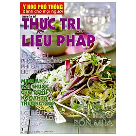 Download sách Y Học Phổ Thông Dành Cho Mọi Người - Chuyên Đề: Thực Trị Liệu Pháp