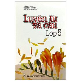 Luyện Từ Và Câu Lớp 5 Tái Bản