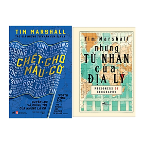 Hình ảnh Combo 2 Cuốn Sách Hay Nhất Của  Tim Marshall: Chết Cho Màu Cờ: Quyền Lực Và Chính Trị Của Những Lá Cờ + Những Tù Nhân Của Địa Lý (Sách Bán Chạy/Chính Trị/Lịch Sử)