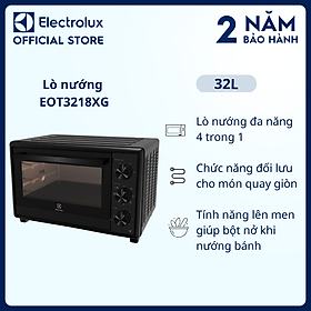 Lò nướng để bàn Electrolux UltimateTaste 500 32L - EOT3218XG - đa năng 4 trong 1, chức năng đối lưu cùng tính năng lên men giúp bột nở khi nướng bánh [Hàng Chính Hãng]