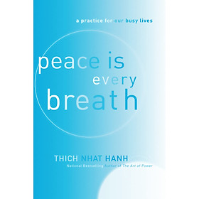 Sách Ngoại Văn - Peace Is Every Breath (Thich Nhat Hanh)