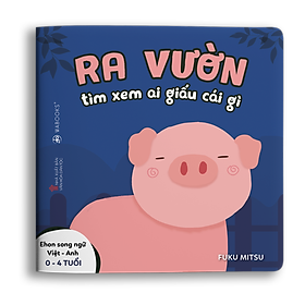 Download sách Sách Ehon - Ra vườn xem ai giấu cái gì - Dành cho trẻ từ 0 - 4 tuổi