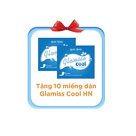 QUÀ TẶNG KHÔNG BÁN Tặng 2 gift 10 miếng Glamiss Cool hàng ngày