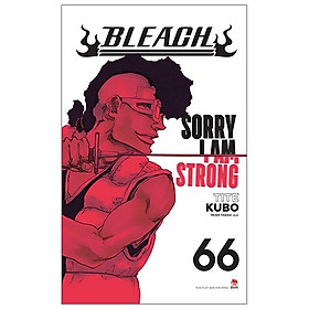 [Download Sách] Bleach - Tập 66: Sorry I Am Strong