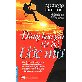 Đừng Bao Giờ Từ Bỏ Ước Mơ Kèm CD (Tái Bản 2019)