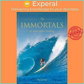 Sách - Immortals of Australian Surfing by Phil Jarratt (UK edition, hardcover)