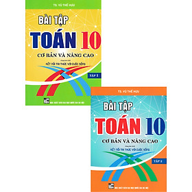 Sách tham khảo- Combo Bài Tập Toán 10 - Cơ Bản Và Nâng Cao (Dùng Kèm SGK Kết Nối Tri Thức Với Cuộc Sống) (Bộ 2 Cuốn)_HA