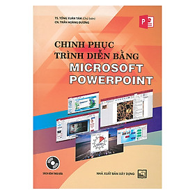 Chinh Phục Trình Diễn Bằng Microsoft Powerpoint (Kèm CD)