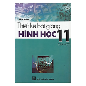 Thiết Kế Bài Giảng Hình Học 11 Tập 1