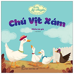 Bé tập kể chuyện - chú vịt xám